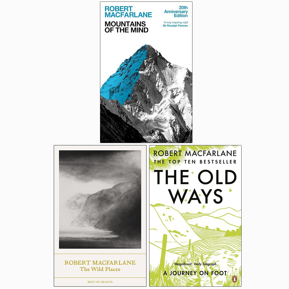 Robert Macfarlane Collection 3 Books Set Mountains Of Mind,Wild Places,Old Ways