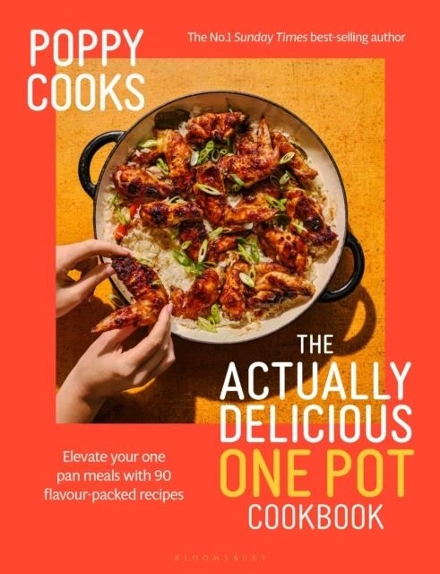 Poppy Cooks: The Actually Delicious One Pot Cookbook by Poppy O'Toole Hardback