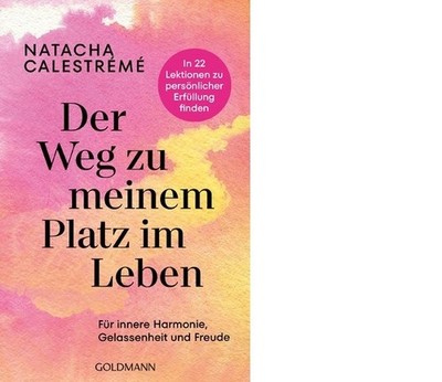 Der Weg zu meinem Platz im Leben: Für innere Harmo  | Calestrémé, Natacha | Buch