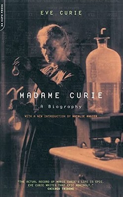 Madame Curie: A Biography (Da Capo Series in Science) by Curie, Eve 0306810387