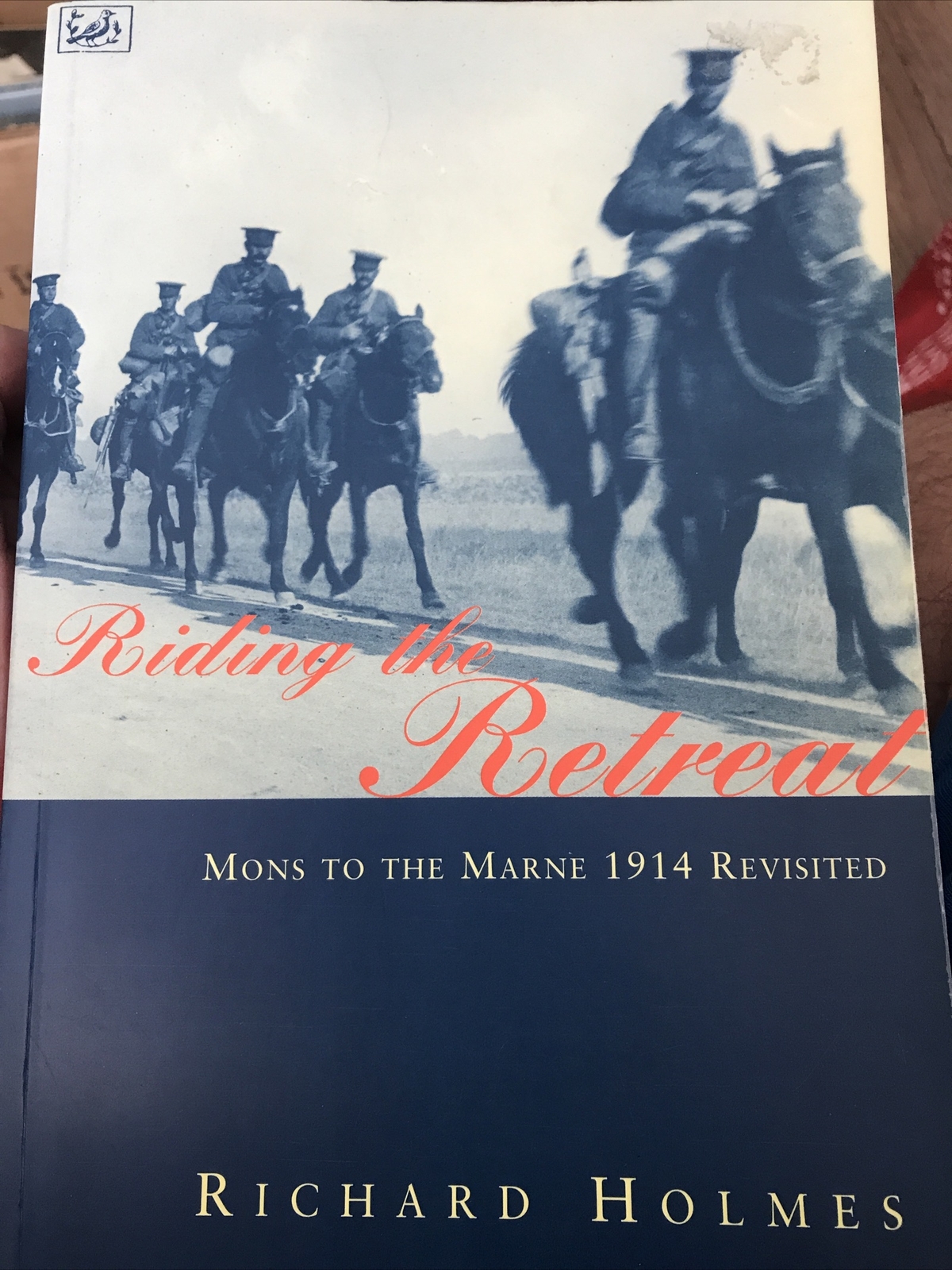 Riding the Retreat: Mons to the Marne 1914 Revisited WWI