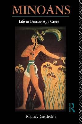Minoans: Life in Bronze Age Crete by Rodney Castleden (Paperback, 1992)
