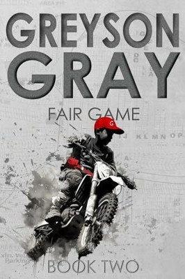 Greyson Gray: Fair Game (The Buch CreateSpace Independent Publishing Platform