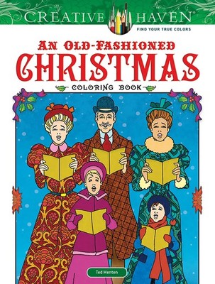 Creative Haven An Old-Fashioned Christmas Coloring Book (Adult Coloring Books: C