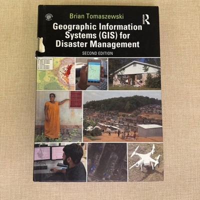 Geographic Information Systems for Disaster Management 2nd Ed. Brian Tomaszewski