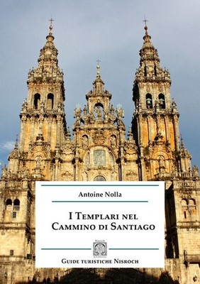 Bücher Nolla Antoine - Die Templer auf dem Jakobsweg