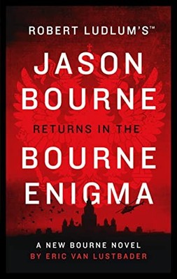 Robert Ludlum's The Bourne Enigma (Jason Bourne by Eric Van Lustbader 1784979473