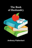 Anthony Fitzherbert | The Book Of Husbandry | Taschenbuch | Englisch (2025)