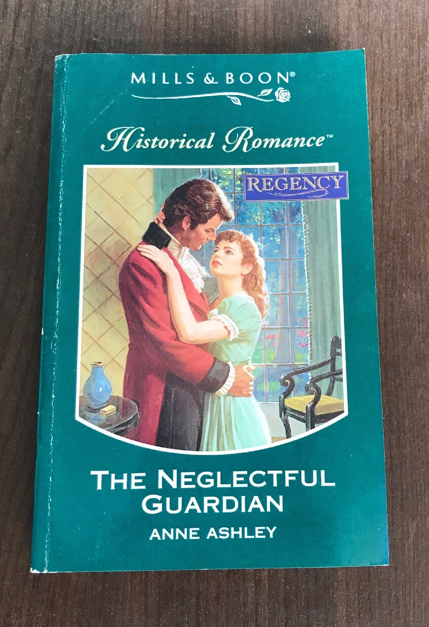 The Neglectful Guardian (Mills & Boon Historical) by Ashley, Anne B7