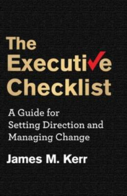 The Executive Checklist: A Guide For Setting Direction And Managing Change
