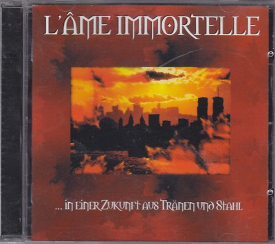 L'AME IMMORTELLE - ...In einer Zukunft Aus Tränen Und Stahl CD