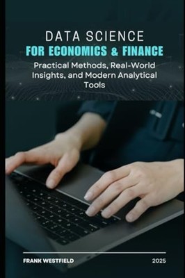 Data Science for Economics & Finance - Practical Method - paperback NEW FRANK. W