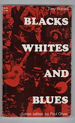BLACKS, WHITES, AND BLUES By Tony Russell *Excellent Condition*