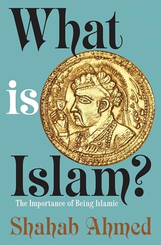 What Is Islam? – The Importance of Being Islamic by Shahab Ahmed - Image 6
