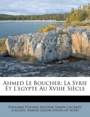 ?douard ?tienne Anto - Ahmed Le Boucher  La Syrie Et L'egypte Au Xviii - T555z