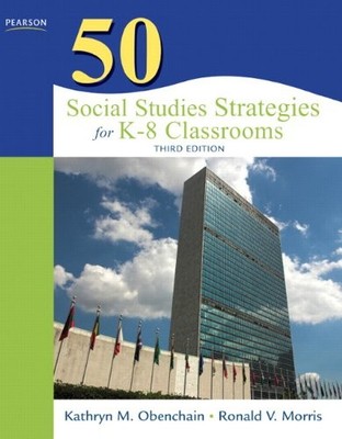 50 SOCIAL STUDIES STRATEGIES FOR K-8 CLASSROOMS (3RD By Kathryn M. VG