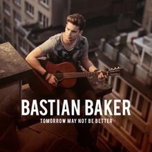 Tomorrow May Not Be Better von Bastian Baker | CD | Zustand sehr gut