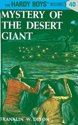 Hardy Boys 40: Mystery of the Desert Giant by Franklin W. Dixon (English) Hardco