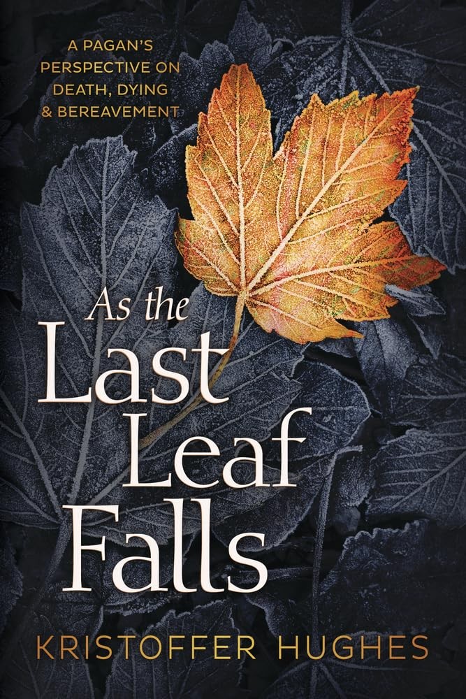 As the Last Leaf Falls: A Pagan's Perspective on Death, Dying an - Image 6