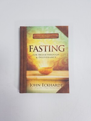 Fasting - For Breakthrough  Deliverance (2017, HC) by John Eckhardt  VG