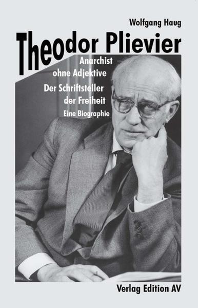 Thumbnail - Theodor Plievier - Anarchist Ohne Adjektive | Wolfgang Haug | 2020 |