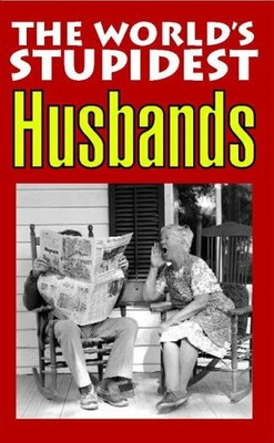 The World's Stupidest Husbands by Briscoe, Diana 1843171686 FREE Shipping