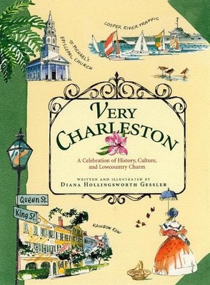 Very Charleston: A Celebration of History, Culture, a... by Gessler, Diana Holli