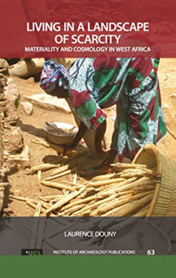 Living in a Landscape of Scarcity: Materiality and Cosm -  NEW Laurence Douny 20