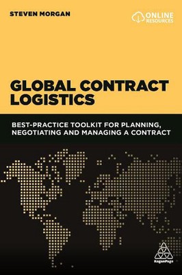 Global Contract Logistics: Best Practice Toolkit for Planning, Negotiating and M