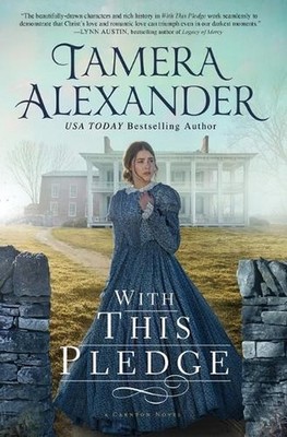 With this Pledge: A Historical Romance Featuring Letters Written by Real People 