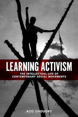 Learning Activism: The Intellectual Life of Contemporary Social Movements