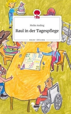 Raul in der Tagespflege. Life is a Story - story.one Meike Anding