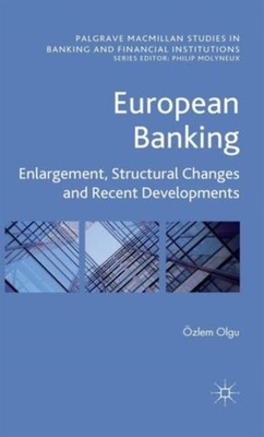 Olgu - European Banking  Enlargement Structural Changes and Recent De - X555z