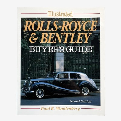 Rolls Royce Bentley Illustrated Buyer's Guide Paul R Woudenberg Second Edition