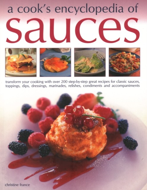 Sauces, A Cook's Encyclopedia of (Paperback Book)