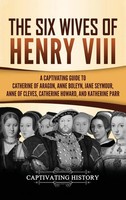 Captivating History | The Six Wives Of Henry Viii | Buch | Englisch (2020)