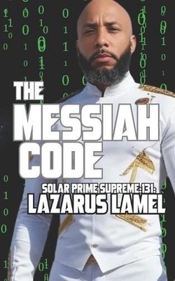 The Messiah Code: Master Key Application 131 by Lazarus Lamel Paperback Book