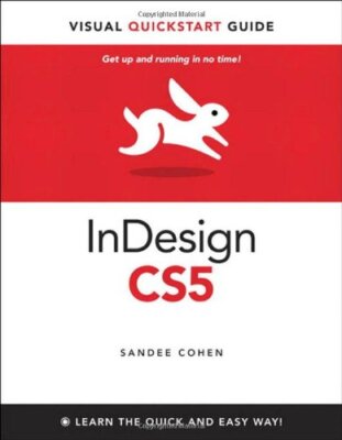 InDesign CS5 for Macintosh and Windows: Visual QuickStart Guide 