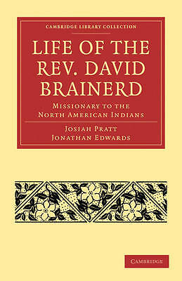 Life of the Rev. David Brainerd Missionary to the North American Indians Pratt