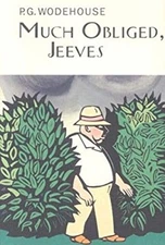 Much Obliged Jeeves : A Jeeves and Wooster Novel Hardcover P. G.