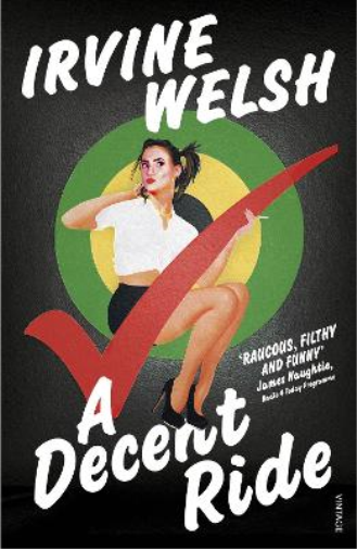 Irvine Welsh A Decent Ride (Tascabile)