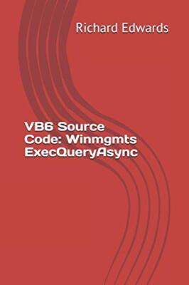 VB6 Source Code: Winmgmts ExecQueryAsync, Edwards 9781730846625 Free Shipping-,
