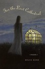 For the Lost Cathedral: Poems by Bruce Bond (Paperback / softback, 2015)