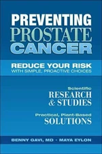 Preventing Prostate Cancer: Reduce Your Risk with Simple, Proactive Choices by B
