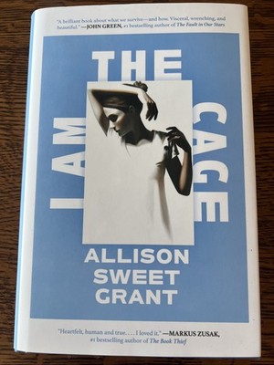 I Am the Cage by Allison Sweet Grant Hardcover Book - New