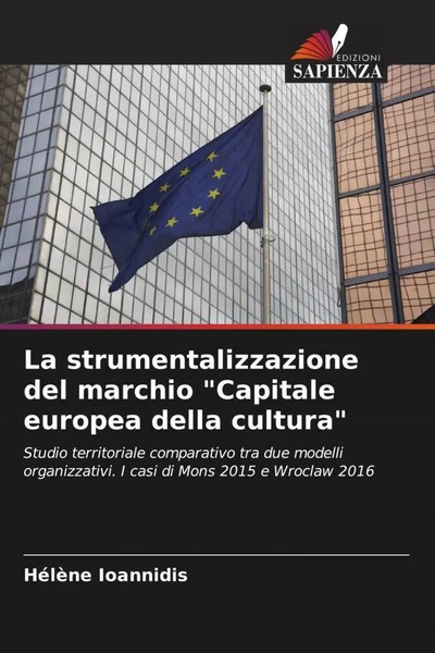 HéLèNe Ioannidis | La Strumentalizzazione Del Marchio Capitale Europea Della...-image