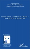 Claude Lemoine | Facteurs De La Santé Au Travail : Du Mal-êTre Au Bien êTre