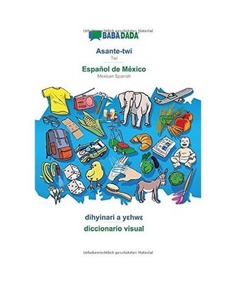 BABADADA, Asante-twi - Español de México, dihyinari a yehwe - diccionario visu