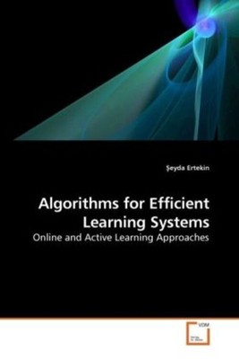 Algorithms for Efficient Learning Systems | eyda Ertekin | Englisch | Buch