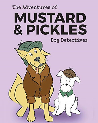The Adventures of Mustard and Pickles, Dog Detectives -  NEW Amy Parry 2018